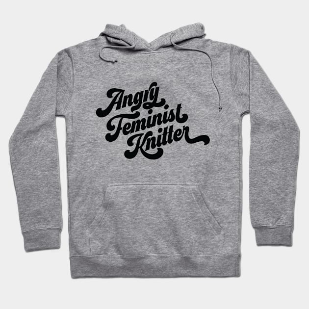 Angry Feminist Knitter Hoodie by Wild Hunt